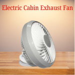 Electric Cabin Exhaust Fan